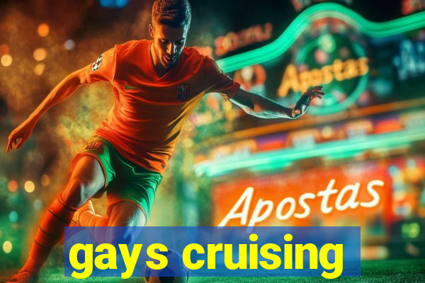 gays cruising